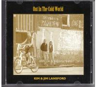 Lansford, Jim & Kim - Out in The Cold World [Import]