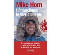 L'Antarctique, le rêve d'une vie - Mike Horn - Pocket - Poche - Récit