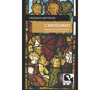 L'Antéchrist: Imprécation Contre le Christianisme