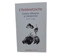 L'Anténietzsche: Contre-offensive à l'Antéchrist