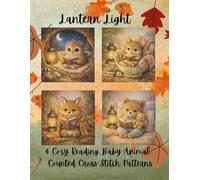 Lantern Light Baby Animals: 4 Cozy Reading Baby Animal Counted Cross Stitch Patterns