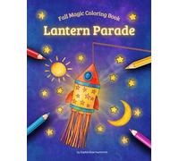 Lantern Parade - Fall Magic - Coloring Book for Kids: Over 30 cute lantern and autumn designs to color - creative fall coloring book for kids ages 4 and up