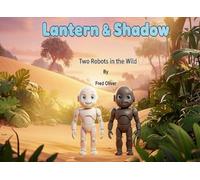 Lantern & Shadow: Two Robots in The Wild