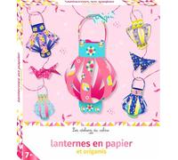 Lanternes en papier et origamis - boîte avec accessoires - - Collectif - Deux Coqs D'or - Jeux livres objets
