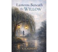 Lanterns Beneath the Willow: "The Whispers of a House That Never Forgets"