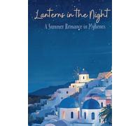 Lanterns in the Night: A Summer Romance in Mykonos