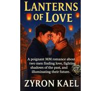 Lanterns of Love: A poignant MM romance about two men finding love, fighting shadows of the past, and illuminating their future