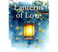 Lanterns of Love: A Reiki Guide for Children