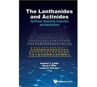 Lanthanides And Actinides, The: Synthesis, Reactivity, Properties And Applications