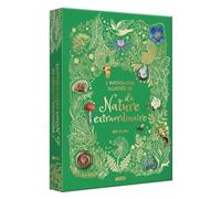 L'ANTHOLOGIE ILLUSTRÉE DE LA NATURE EXTRAORDINAIRE