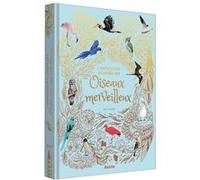 Ben Hoare – L'anthologie illustrée des oiseaux merveilleux – Auzou – Relié
