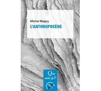 L'Anthropocène - Michel Magny - Que Sais-Je - Poche - Essai