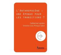 L'anthropocène : Une Époque Pour Les Transitions ?
