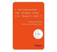 L'anthropocène : une époque pour les transitions ? - Catherine Larrère - Presses Universitaires Du Septen-Trion - broché - Essai