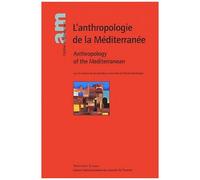 L'anthropologie De La Méditerranée : Anthropology Of The Mediterranean