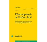 L'anthropologie De L'apôtre Paul - Vieil Homme, Homme Nouveau, Une Exégèse De Romains 5-8 | Occasion