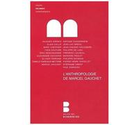 L'anthropologie De Marcel Gauchet