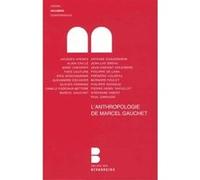 L'Anthropologie De Marcel Gauchet Louzeau, Frederic (Auteur)