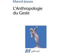 Marcel Jousse – L'Anthropologie du Geste – Essai – Broché