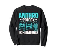 L'anthropologie est humérus Science anthropologue Sweatshirt