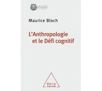 L'Anthropologie et le Défi cognitif - Maurice Bloch - Odile Jacob - broché - Etude