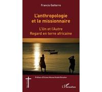 L'anthropologie Et Le Missionnaire - L'un Et L'autre - Regard En Terre Africaine