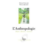 L'Anthropologie - Objets - Histoire - Courants: Histoire, objets, courants