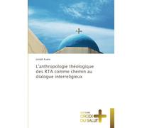 L'anthropologie théologique des RTA comme chemin au dialogue interreligieux
