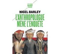 L'Anthropologue mène l'enquête Nigel Barley (Auteur), Bernard Blanc (Traduction)
