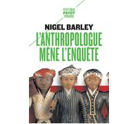 L'Anthropologue mène l'enquête - Nigel Barley - Payot - Poche - Récit