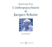 Jean-Louis Feys – L'anthropopsychiatrie de Jacques Schotte – broché