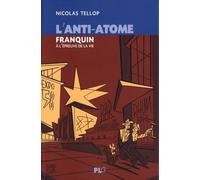L'anti-Atome - Franquin À L'épreuve De La Vie