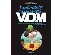 L'anti-Cahier De Vacances Vdm - Des Jeux, Des Tests, Des Conseils, De La Lecture, Le Tout À La Sauce Vdm