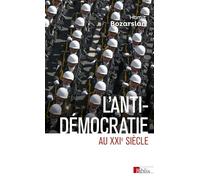 L'anti-démocratie au XXIe siècle - Iran, Russie, Turquie Hamit Bozarslan (Auteur)
