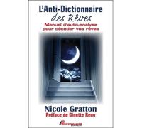 L'Anti-dictionnaire des Rêves - Manuel d'auto-analyse pour décoder vos rêves - Nicole Gratton - Performance - broché - Guide