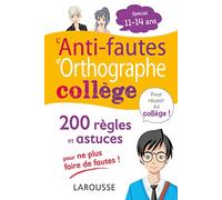 L'ANTI-FAUTES d'ORTHOGRAPHE, spécial COLLEGE