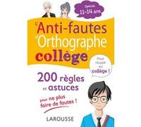 L'ANTI-FAUTES d'ORTHOGRAPHE, spécial COLLEGE