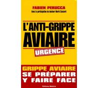 L'anti-Grippe Aviaire - Se Préparer, Y Faire Face