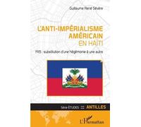 L'anti-Impérialisme Américain En Haïti - 1915 : Substitution D'une Hégémonie À Une Autre