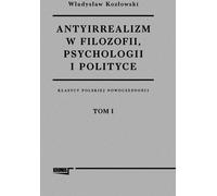 L'anti-irréalisme dans la philosophie, la psychologie et la politique