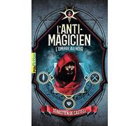 L'anti-Magicien – Tome 2 : L'ombre au noir – Gallimard