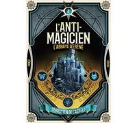 Sebastien de Castell – L'Anti-Magicien, Tome 4 : L'abbaye d'Ébène – traduit par Laetitia Devaux