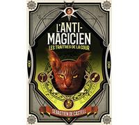Sebastien de Castell – L'Anti-Magicien, Tome 5 : Les Traîtres de la Cour – Trad. Laetitia Devaux