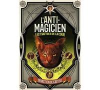 L'Anti-magicien, 5 Sebastien de Castell (Auteur), Laetitia Devaux (Traduction)