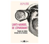 L'anti-manuel de l'épargnant D'après les fables de Jean de La Fontaine - Jean-Denis Errard - Enrick B. Eds - broché - Etude