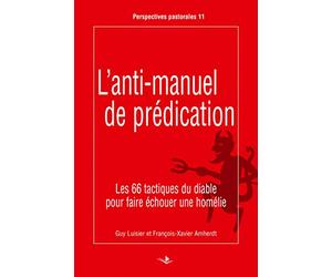 l'anti-manuel de prédication: les 66 tactiques du diable pour faire échouer une homélie