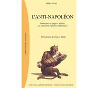 L'Anti-Napoléon Mémoires et papiers inédits du chanoine Apuril du Bontereau - Gilles Avril - Nouveau Monde Eds - broché - Récit