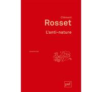 L'anti-nature Éléments pour une philosophie tragique - Clément Rosset - Puf - broché - Essai