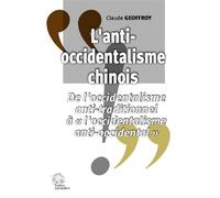 L'Anti-occidentalisme chinois De l'occidentalisme anti-traditionnel à l'occidentalisme anti-occidental - LES INDES SAVANTES - Indes Savantes - broché - Essai