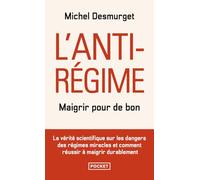 L'Anti-régime : maigrir pour de bon